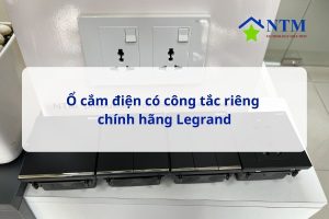 Ổ cắm điện có công tắc riêng chính hãng Legrand