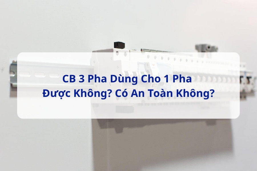 cb 3 pha dùng cho 1 pha được không